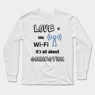 Love Is Like WIFI -black pattern Long Sleeve T-Shirt